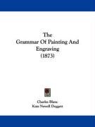 The Grammar of Painting and Engraving (1873) Blanc Charles