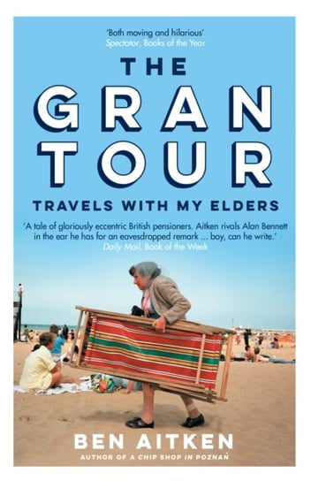 The Gran Tour: Travels with my Elders Aitken Ben