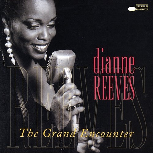 The Grand Encounter Dianne Reeves