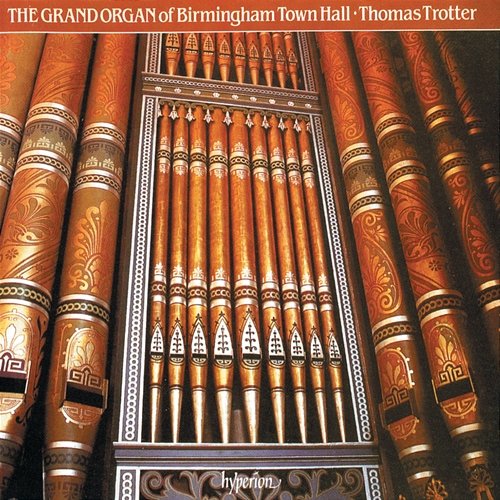 The Grand Organ of Birmingham Town Hall Thomas Trotter