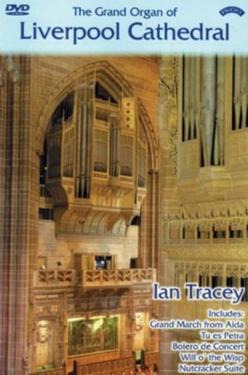 The Grand Organ of Liverpool Cathedral - Ian Tracey (brak polskiej wersji językowej) Priory Records