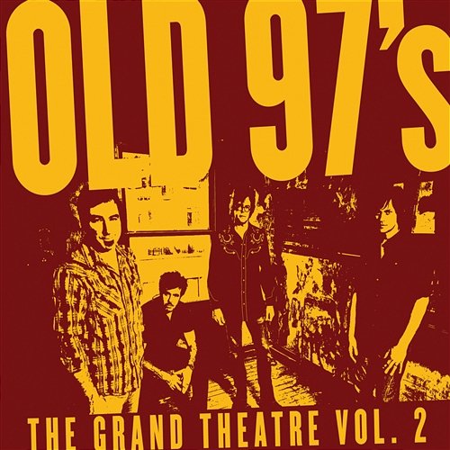 The Grand Theatre Vol.2 Old 97's