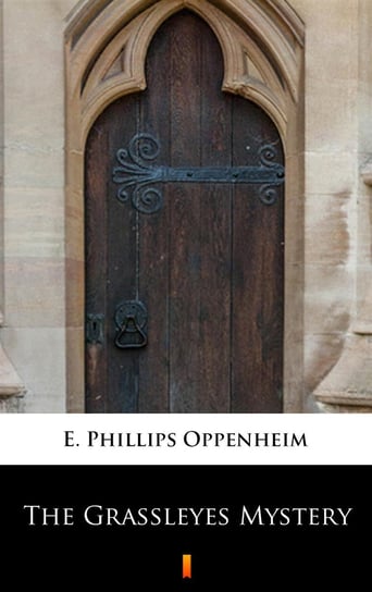 The Grassleyes Mystery Edward Phillips Oppenheim