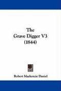 The Grave Digger V3 (1844) Daniel Robert Mackenzie