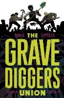 The Gravediggers Union Volume 1 Craig Wes