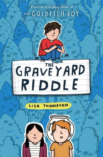 The Graveyard Riddle (the new mystery from award-winn ing author of The Goldfish Boy) Thompson Lisa