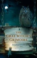 The Gray Witch's Grimoire Raine Amythyst