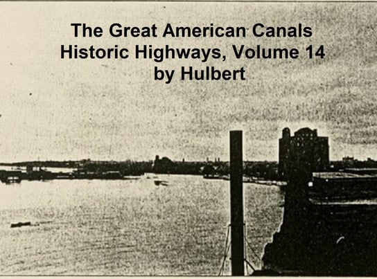The Great American Canals Archer Butler Hulbert
