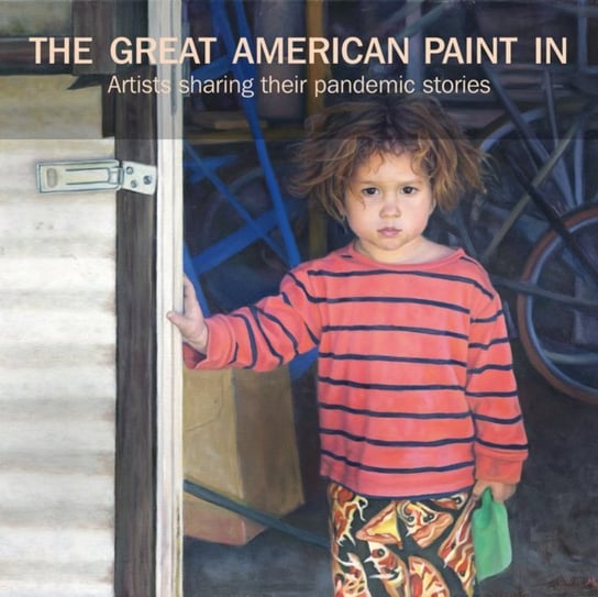 The Great American Paint In (R): Artists Sharing Their Pandemic Stories ACC Art Books