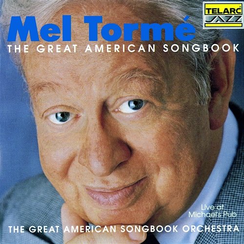 The Great American Songbook: Live At Michael's Pub Mel Tormé