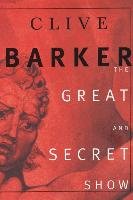 The Great and Secret Show Barker Clive