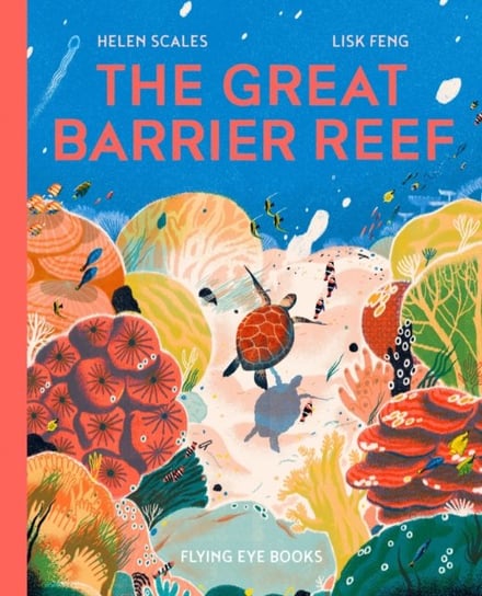 The Great Barrier Reef Helen Scales