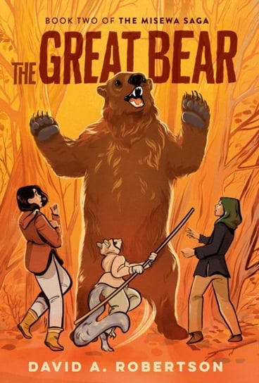 The Great Bear: The Misewa Saga, Book Two David A. Robertson