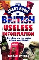 The Great Book of British Useless Information Warner Hannah