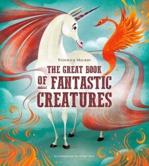 The Great Book of Fantastic Creatures Magrin Federica