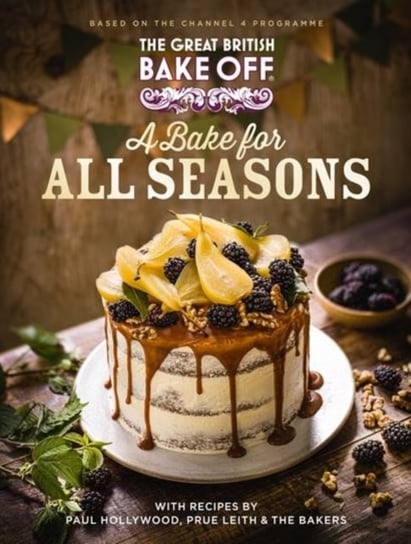The Great British Bake Off. A Bake for all Seasons Opracowanie zbiorowe