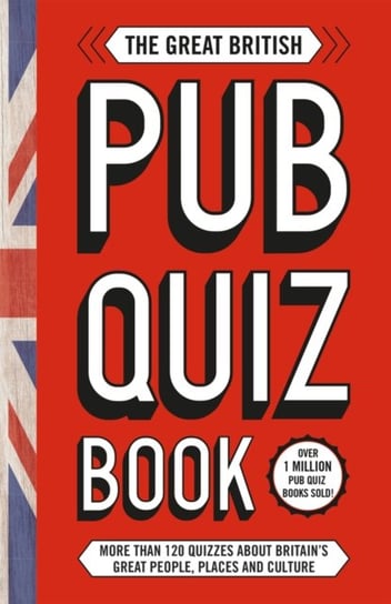 The Great British Pub Quiz Book. More than 120 quizzes about Great Britain Opracowanie zbiorowe