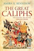 The Great Caliphs Bennison Amira K.