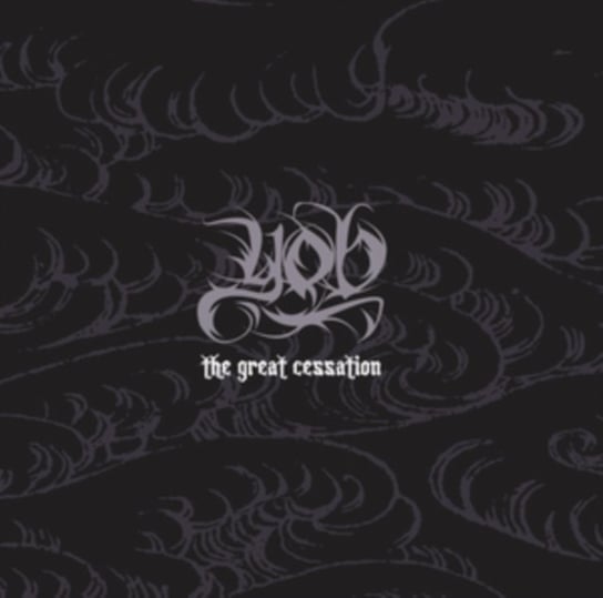 The Great Cessation Yob