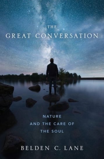 The Great Conversation. Nature and the Care of the Soul Opracowanie zbiorowe