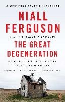The Great Degeneration: How Institutions Decay and Economies Die Ferguson Niall