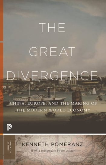 The Great Divergence: China, Europe, and the Making of the Modern World Economy Kenneth Pomeranz