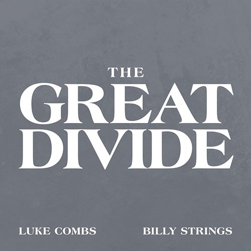 The Great Divide Luke Combs & Billy Strings