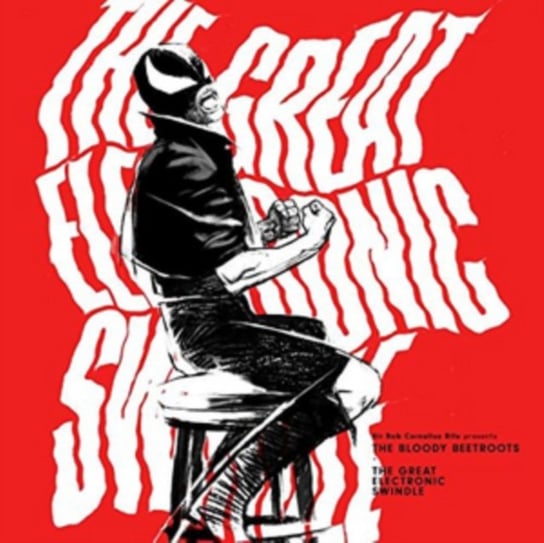 The Great Electronic Swindle The Bloody Beetroots