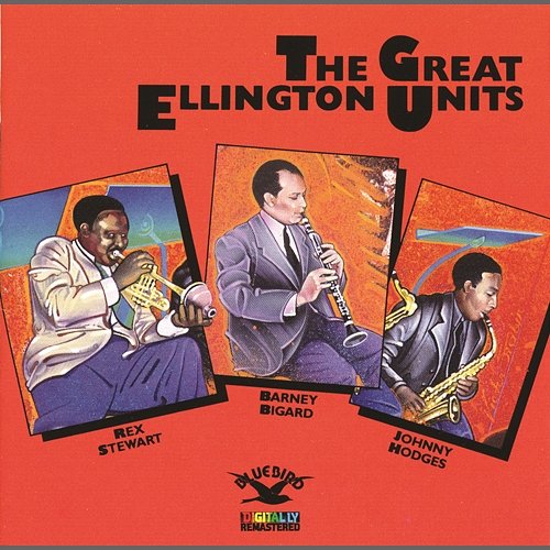 The Great Ellington Units Johnny Hodges, Rex Stewart, Barney Bigard