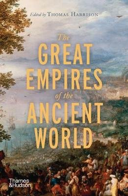 The Great Empires of the Ancient World Thomas Harrison