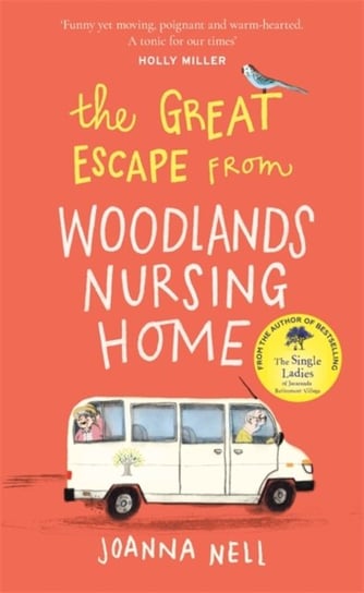 The Great Escape from Woodlands Nursing Home: Another gorgeously uplifting novel from the author of Nell Joanna