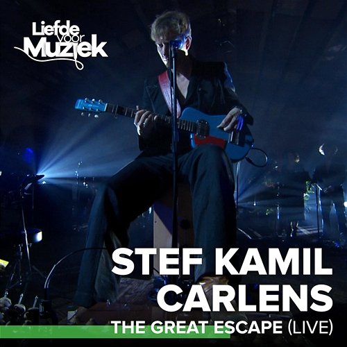 The Great Escape (Live - uit Liefde voor Muziek) Stef Kamil Carlens