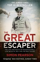 THE GREAT ESCAPER: The Life and Death of Roger Bushell 'The mastermind behind The Great Escape' - The Times Pearson Simon