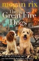 The Great Fire Dogs Rix Megan