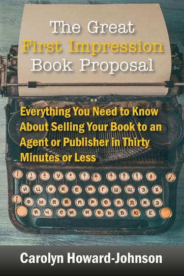 The Great First Impression Book Proposal Carolyn Howard-Johnson