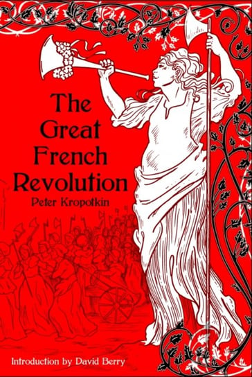 The Great French Revolution 1789-1793 Kropotkin Peter