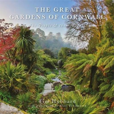 The Great Gardens of Cornwall Hubbard Tim