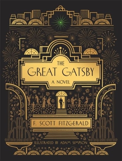 The Great Gatsby: A Novel: Illustrated Edition Fitzgerald Scott F.
