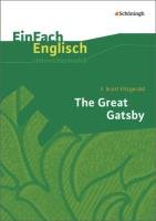 The Great Gatsby. EinFach Englisch Unterrichtsmodelle Fitzgerald Scott F., Franzen Daniela