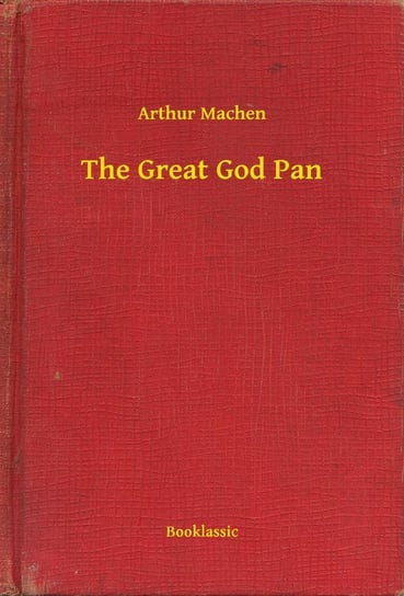 The Great God Pan Arthur Machen