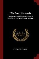 The Great Harmonia: Being a Philosophical Revelation of the Natural, Spiritual, and Celestial Universe Davis Andrew Jackson