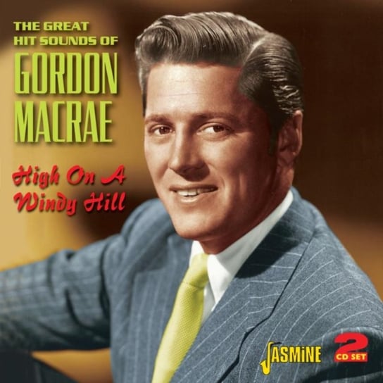 The Great Hit Sounds of Gordon MacRae Gordon MacRae
