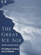 The Great Ice Age: Climate Change and Life Chapman J. A.