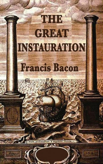 The Great Instauration Bacon Sir Francis