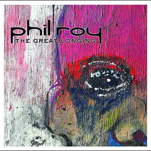 The Great Longing Phil Roy