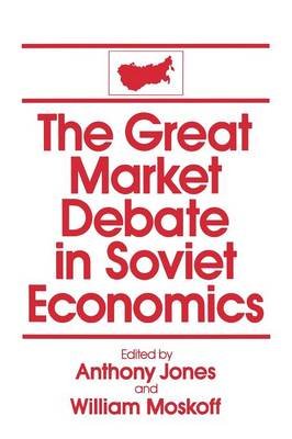 The Great Market Debate in Soviet Economics: An Anthology David M. Jones