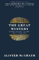The Great Mystery Mcgrath Alister Dphil Dd