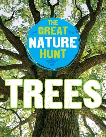 The Great Nature Hunt: Trees Hibbert Clare