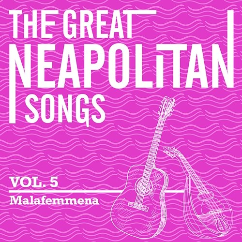 The Great Neapolitan Songs - Vol. 5 - Malafemmena Gino Evangelista & Paolo Del Vecchio