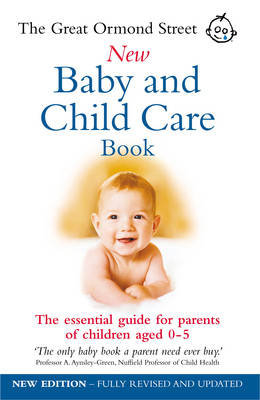 The Great Ormond Street New Baby & Child Care Book Messenger Maire, Hilton Tessa